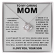 Mother's Day Gift from Son | You Will Always Be My Caring Mom | Love Knot Necklace