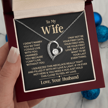 For my wife necklace "I Married You Because I Can't Live Without You"