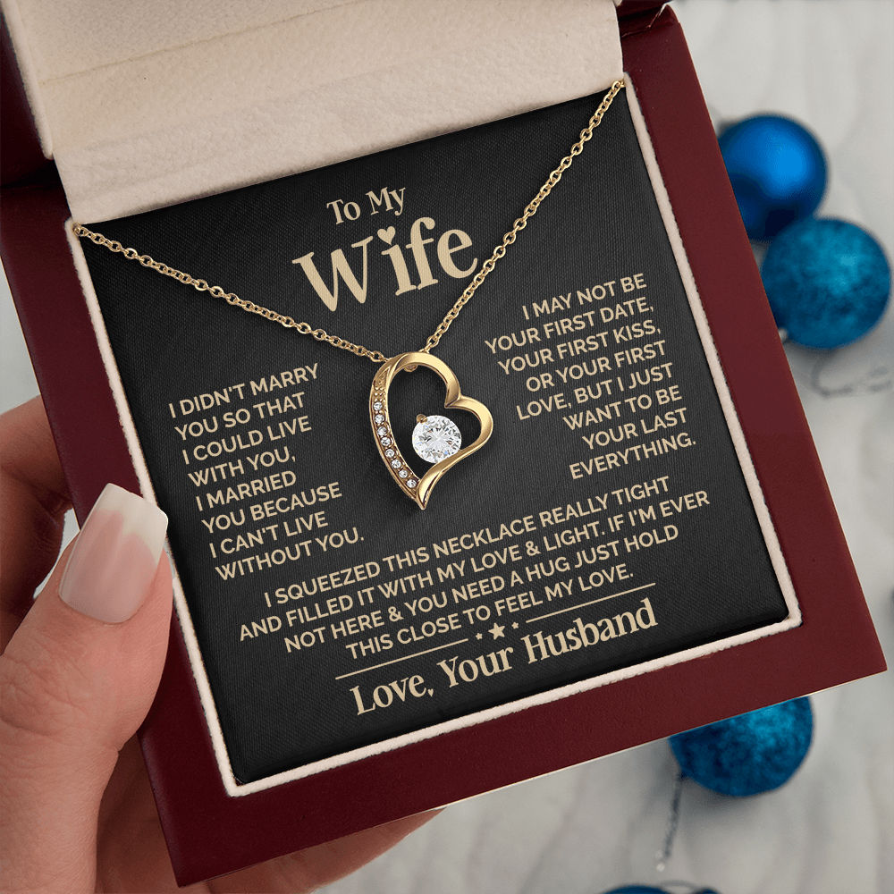 For my wife necklace "I Married You Because I Can't Live Without You"
