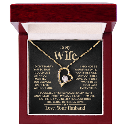 For my wife necklace "I Married You Because I Can't Live Without You"