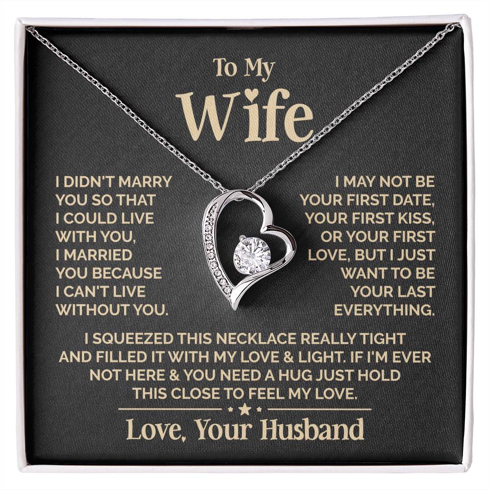 My wife necklace "I Married You Because I Can't Live Without You"