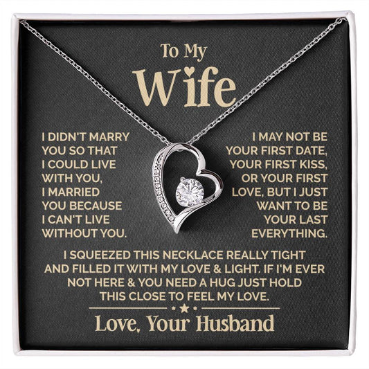 My wife necklace "I Married You Because I Can't Live Without You"