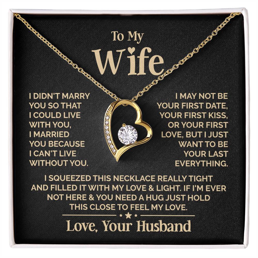 My wife necklace "I Married You Because I Can't Live Without You"